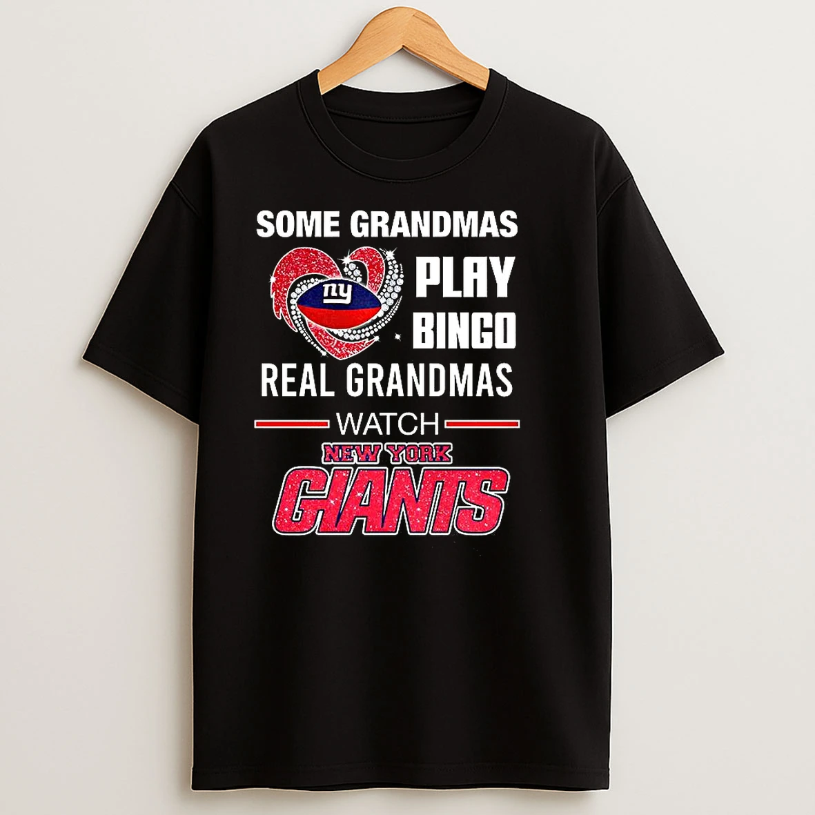 Some Grandmas Play Bingo Real Grandmas Watch New York Giants Football Lover T Shirts