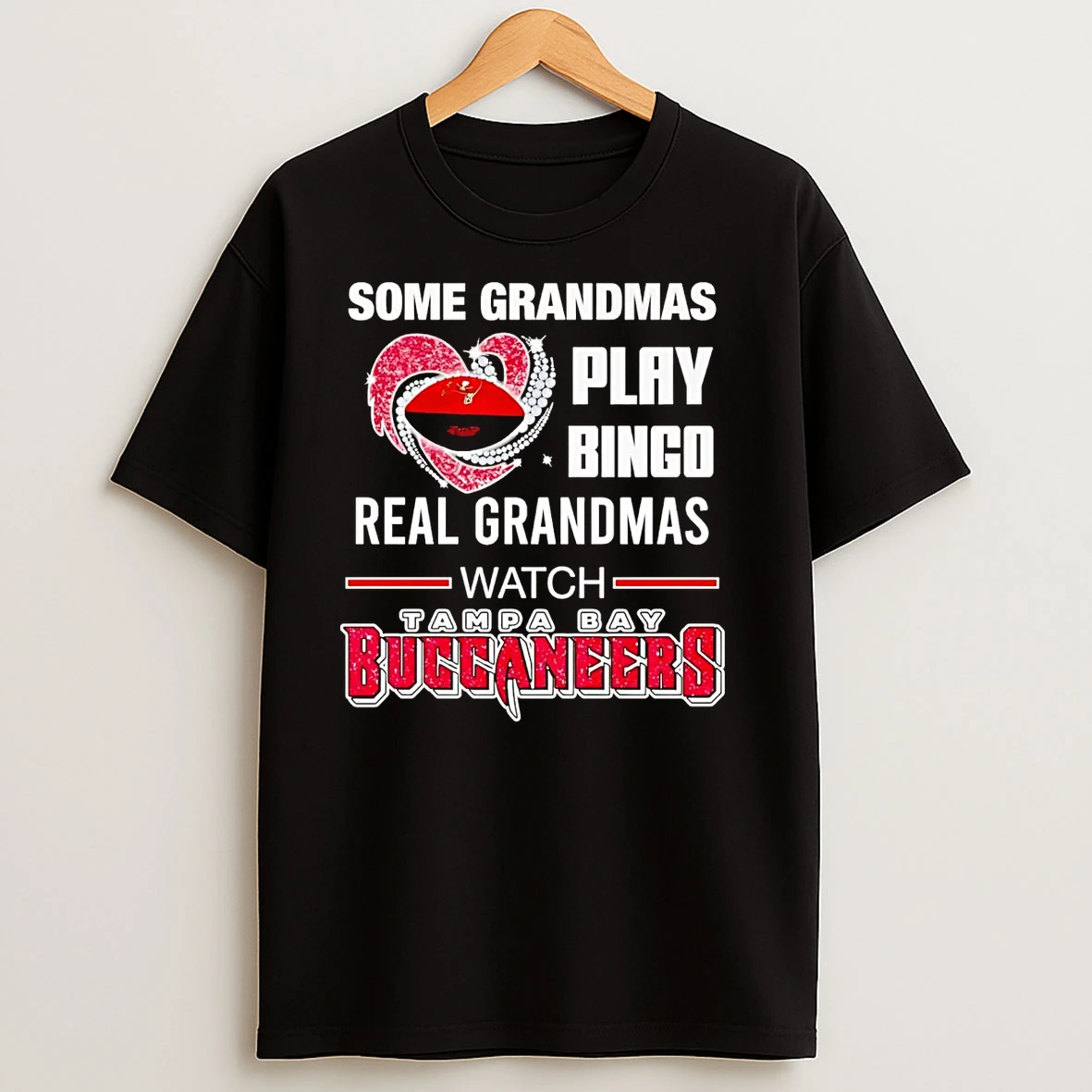 Some Grandmas Play Bingo Real Grandmas Watch Tampa Bay Buccaneers T Shirts