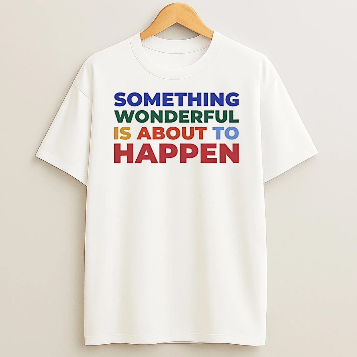 Something Wonderful Is About To Happen Vintage Quote Shirts