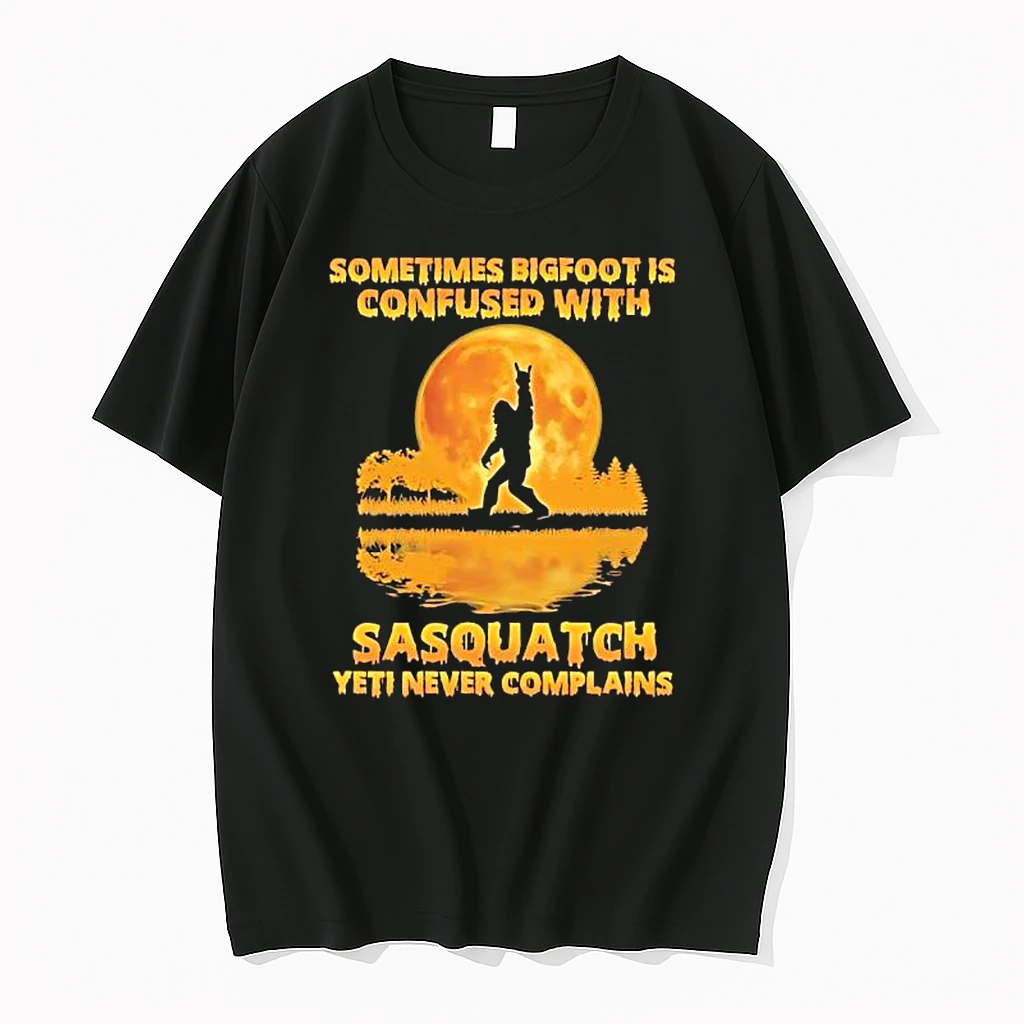Sometimes Bigfoot Is Confused With Sasquatch Yeti Never Complains Shirts