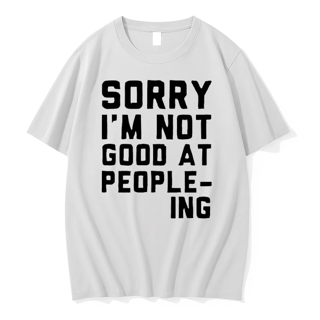 Sorry Im Not Good At People Ing Shirts