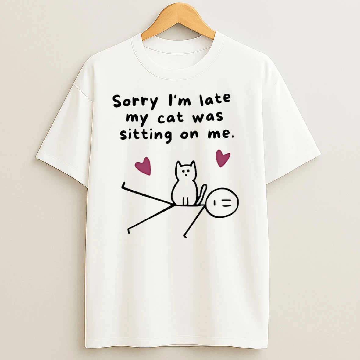 Sorry Im Late My Cat Was Sitting On Me T Shirts