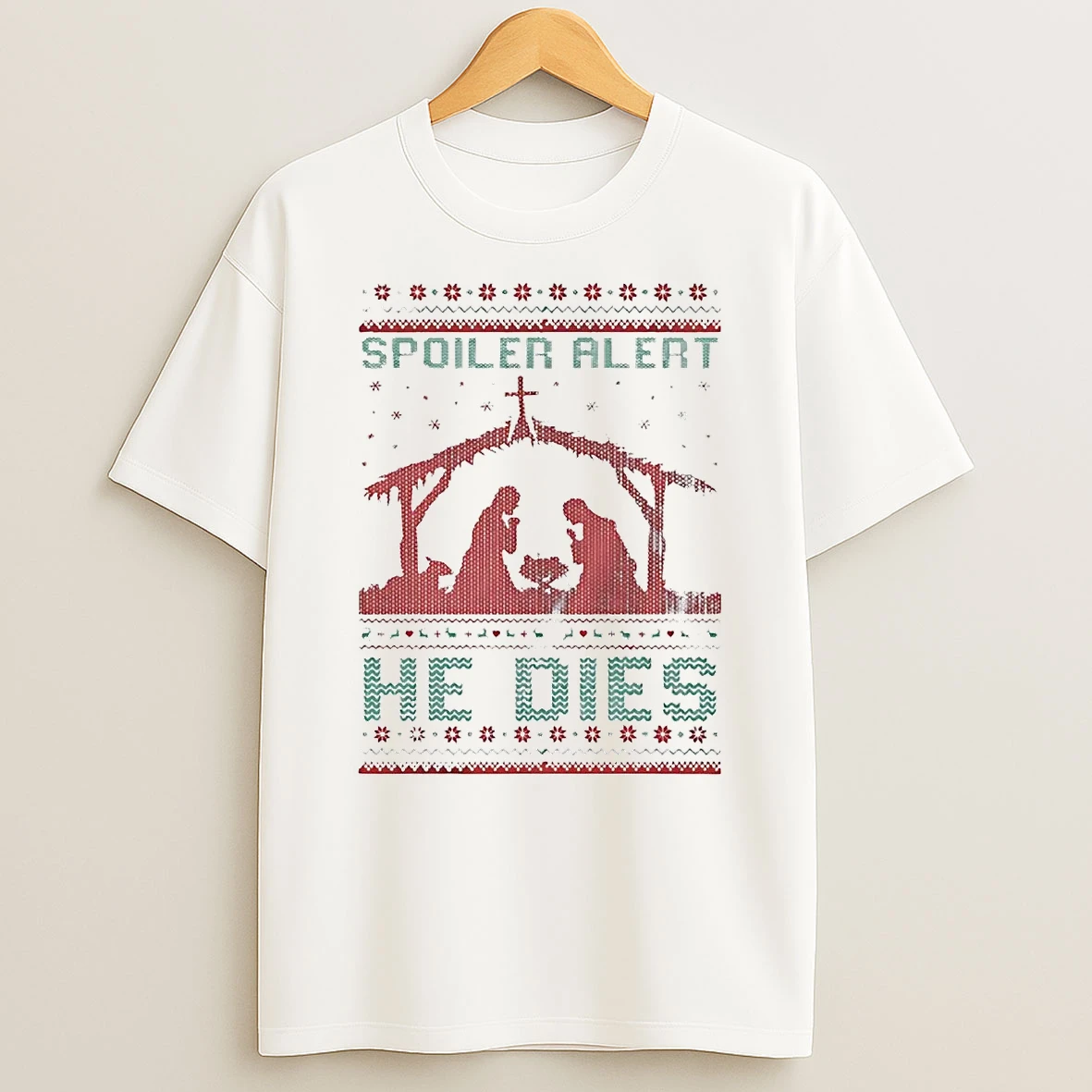Spoiler Alert He Dies Jesus Christmas Shirts