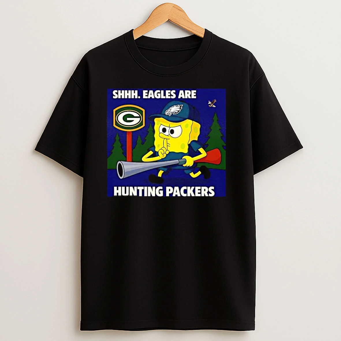 Sponge Shhh Philadelphia Eagles Are Hunting Green Bay Packers T Shirts
