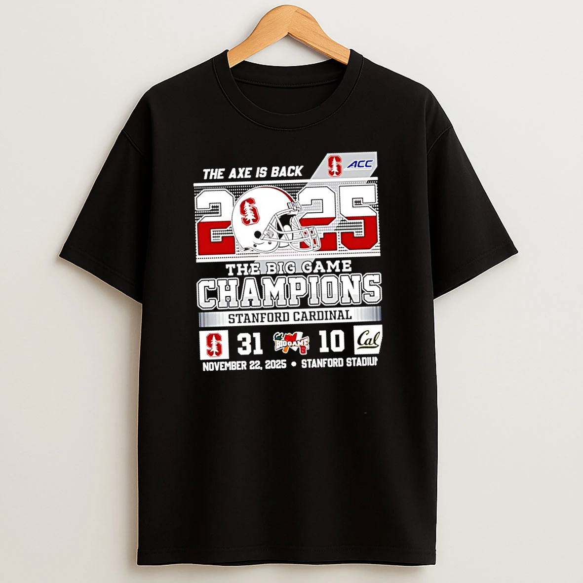 Stanford Cardinal The Big Game Champions 2025 The Axe Is Back Score Shirts