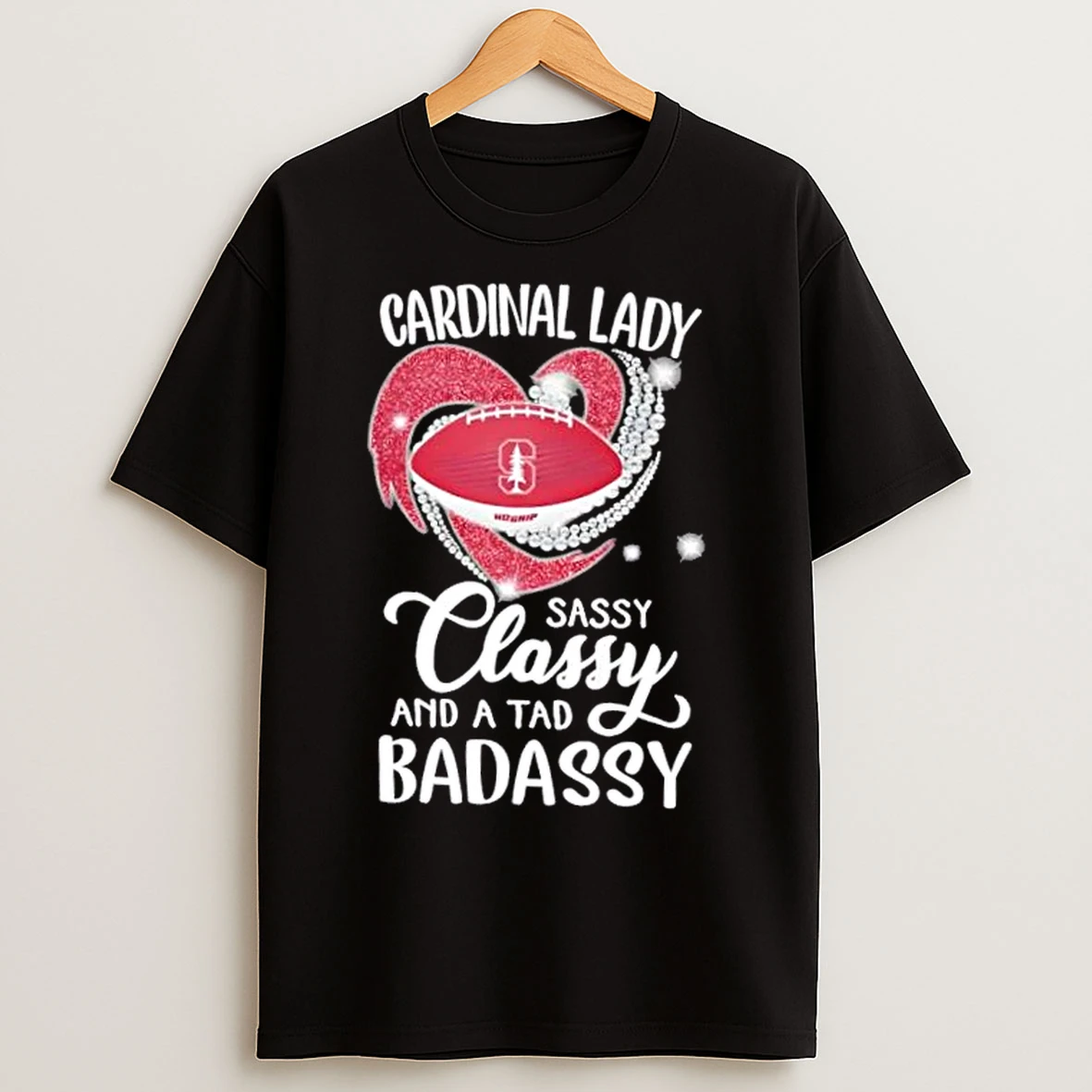 Stanford Cardinal Lady Sassy Classy And A Tad Badassy Diamond Heart T Shirts