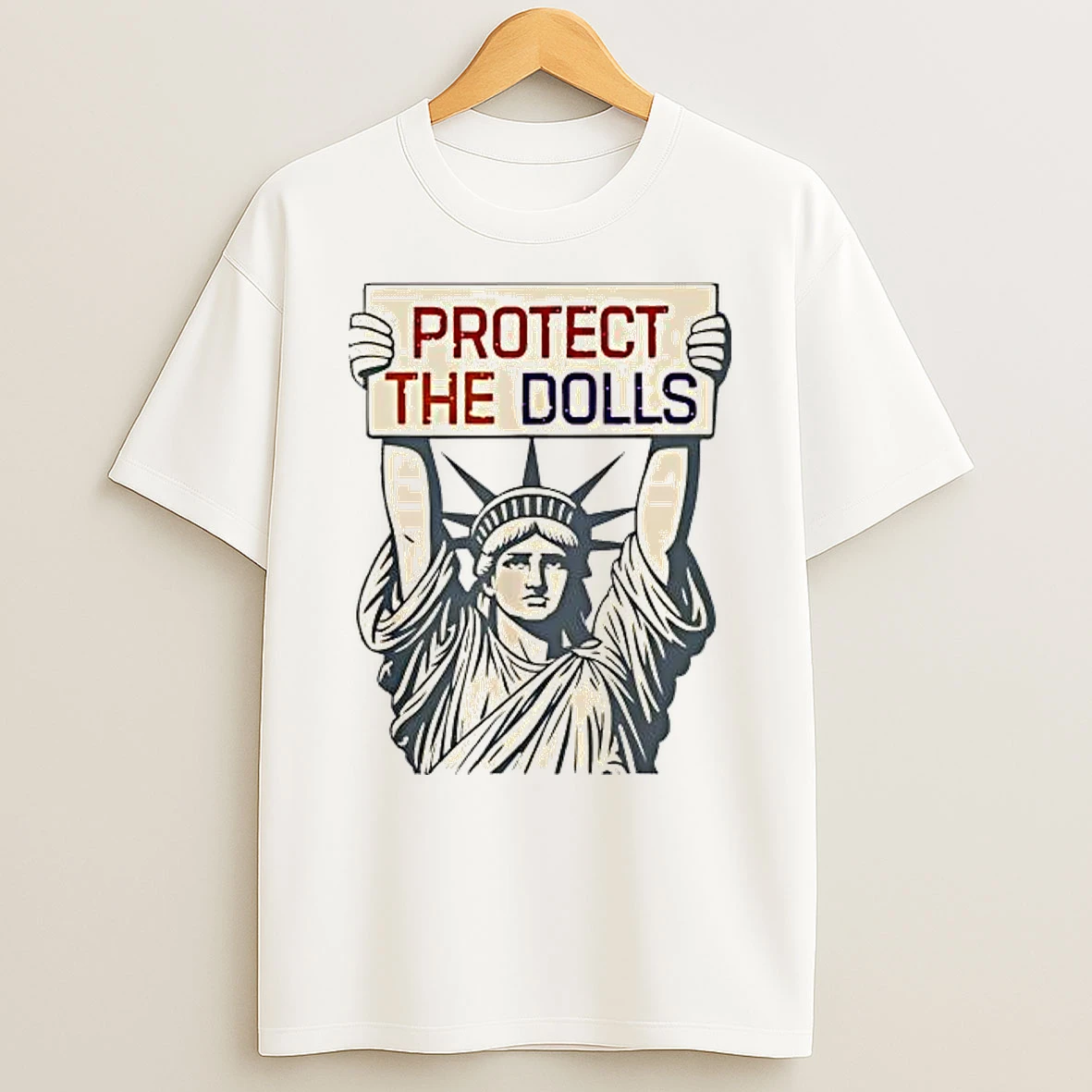 Statue Of Liberty Protect The Dolls Shirts