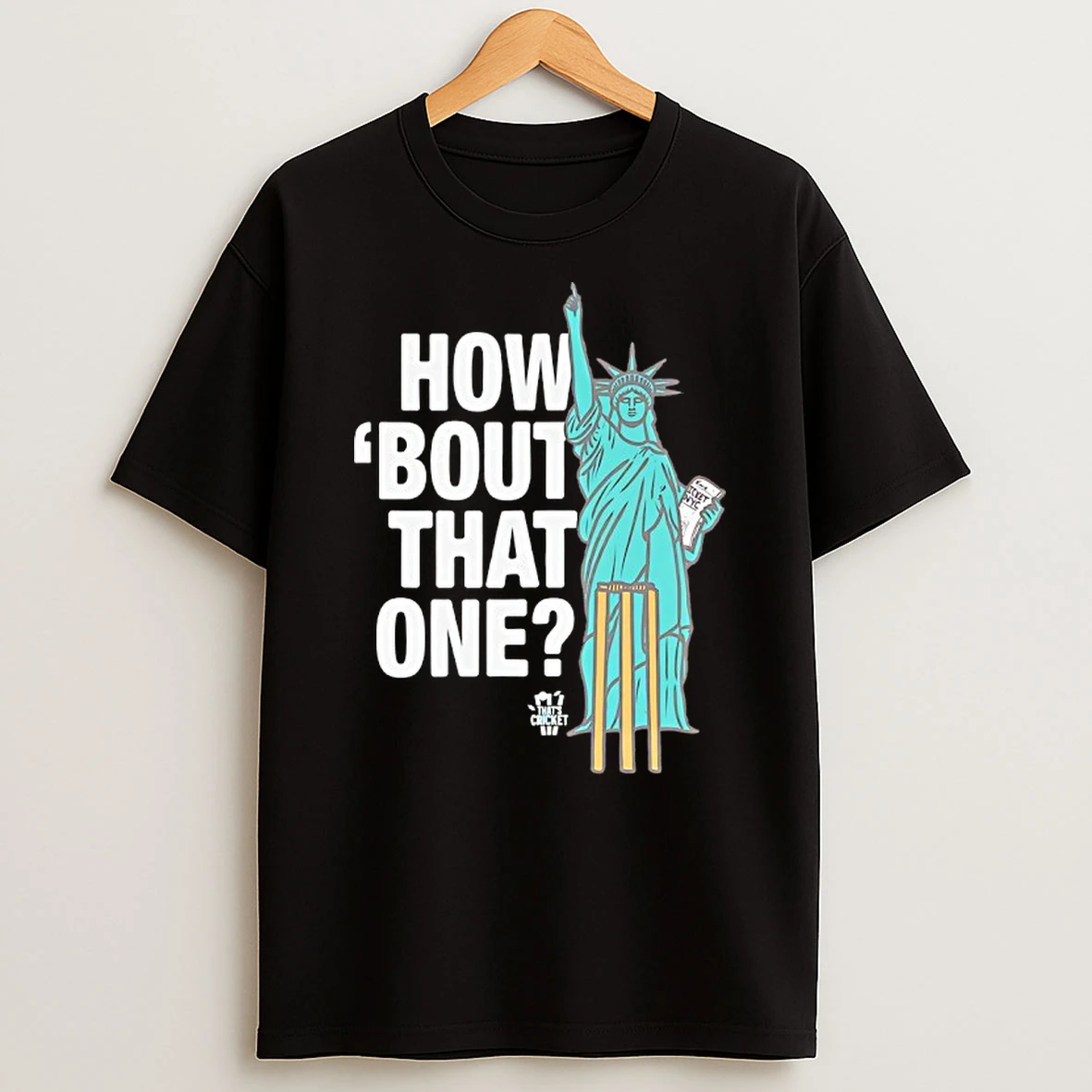 Statue Of Liberty Thats Cricket How Bout That One Shirts