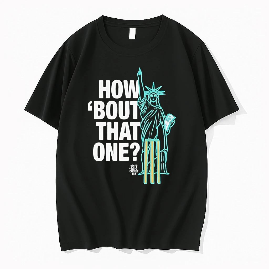 Statue Of Liberty How Bout That One Thats Cricket Shirts
