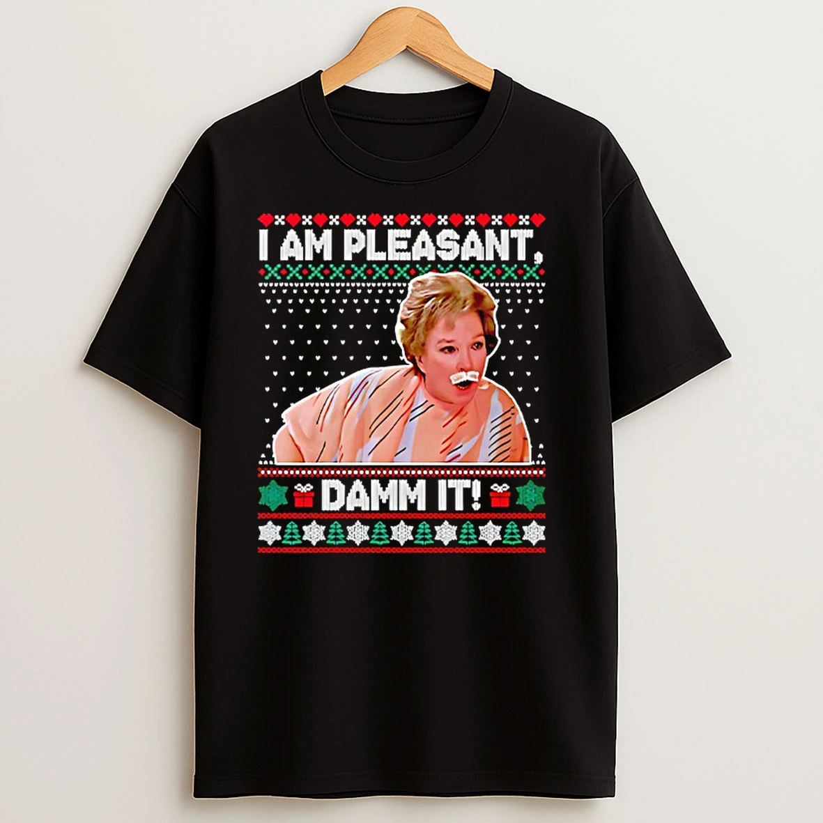 Steel Magnolias I Am Pleasant Damn It Christmas T Shirts