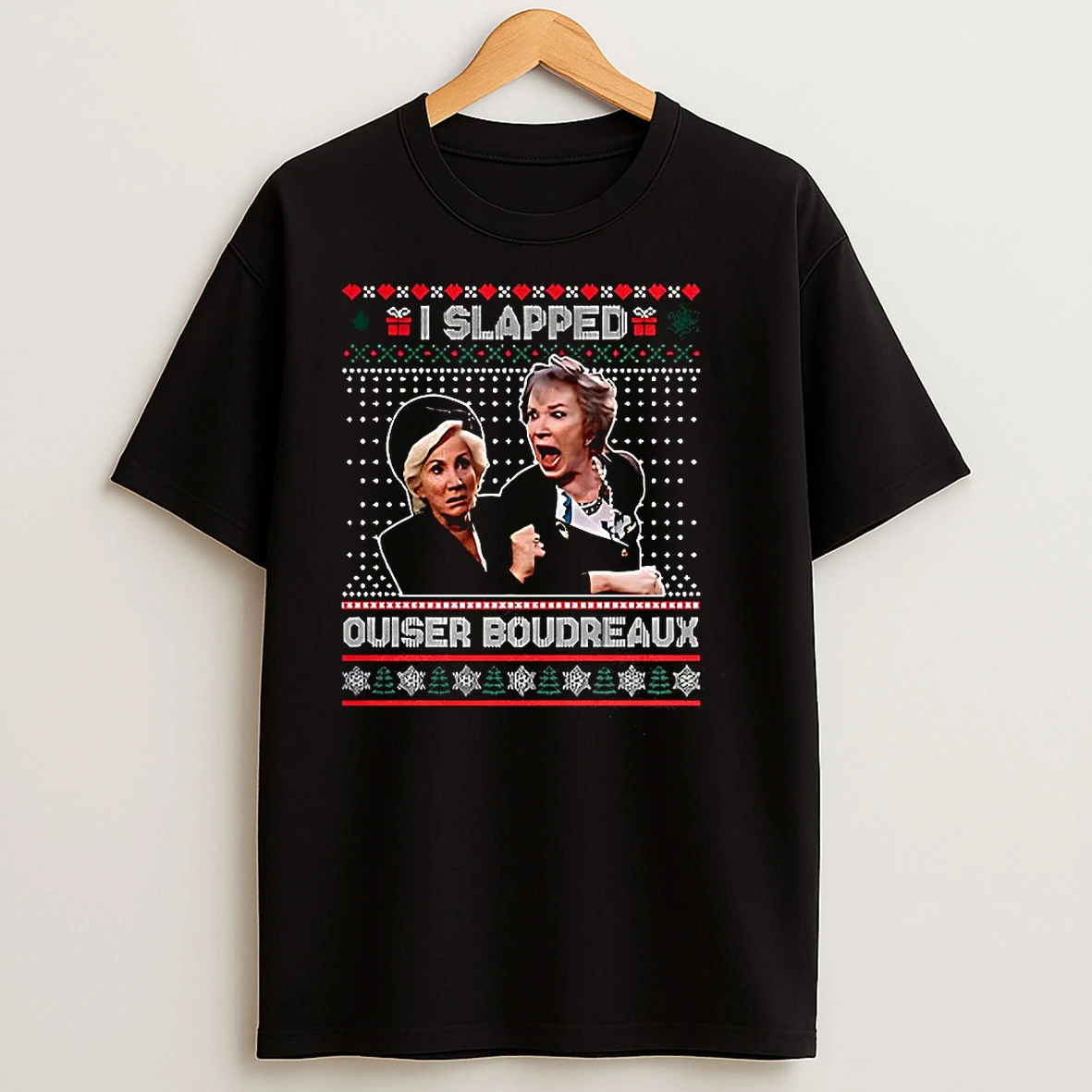 Steel Magnolias I Slapped Ouiser Boudreaux Christmas T Shirts