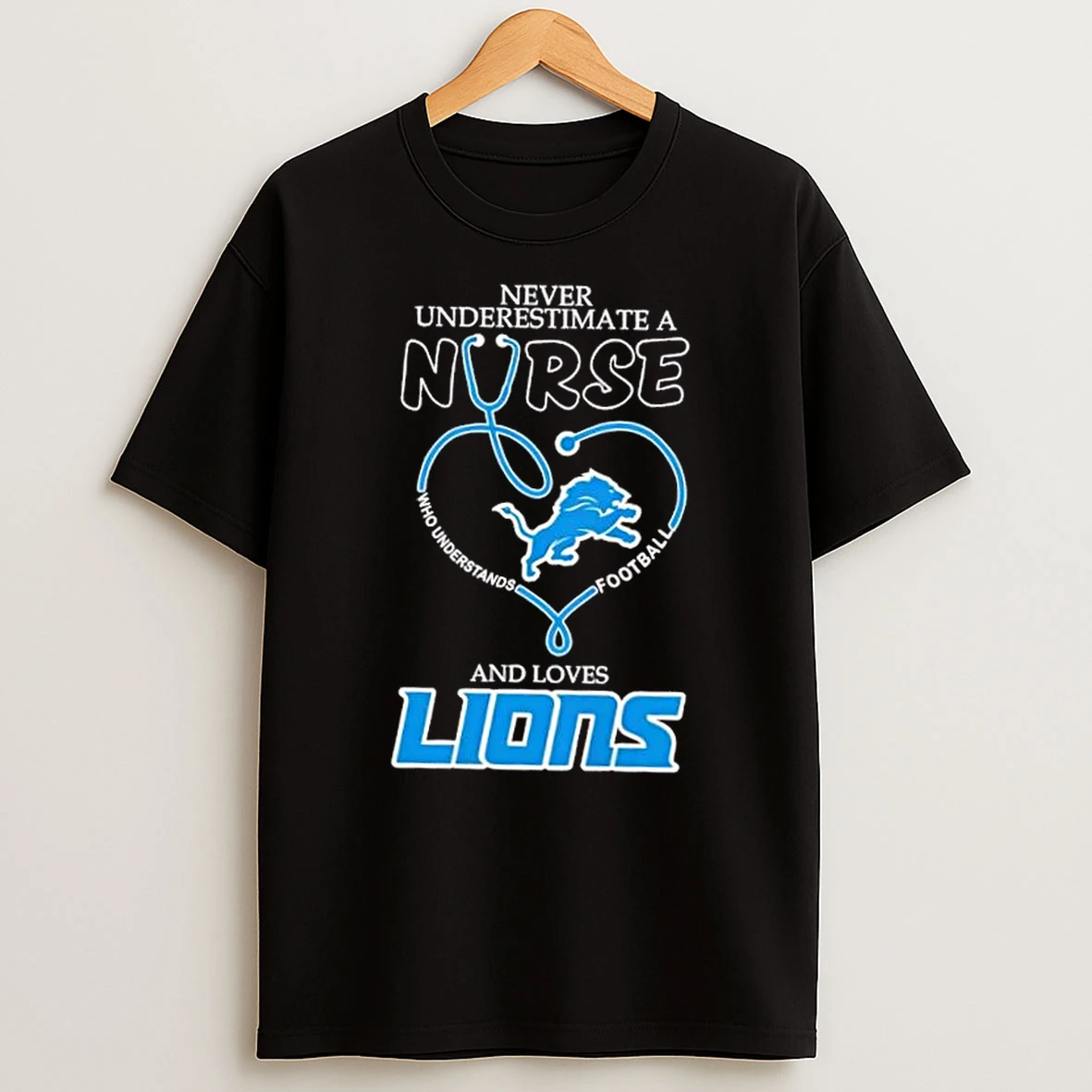 Stethoscope Heart Never Underestimate A Nurse Who Understand Football And Loves Detroit Lions Shirts