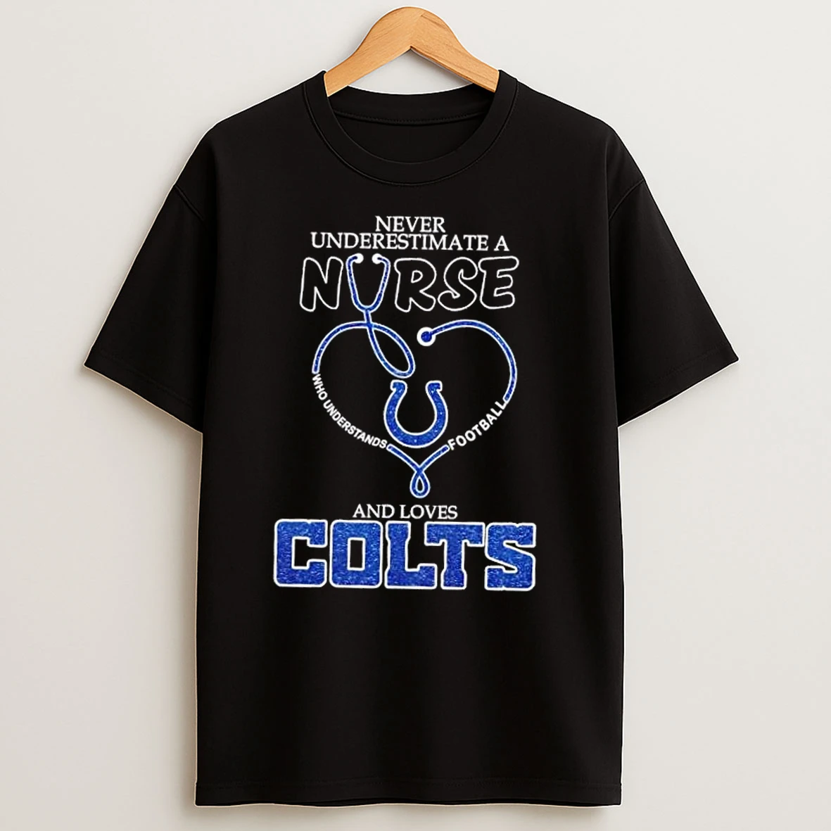 Stethoscope Heart Never Underestimate A Nurse Who Understand Football And Loves Indianapolis Colts T Shirts