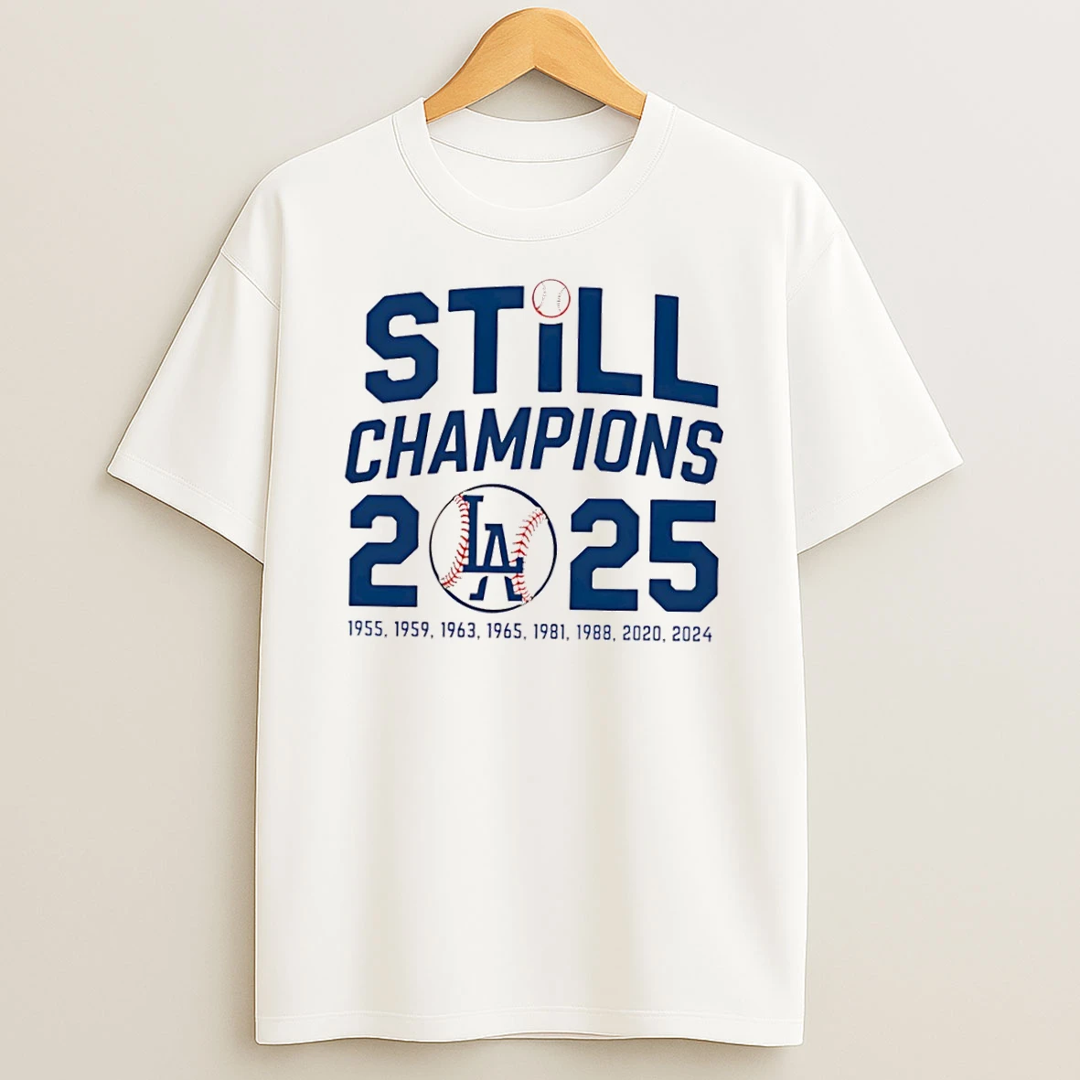 Still Los Angeles Dodgers World Series Champions 2025 Shirts