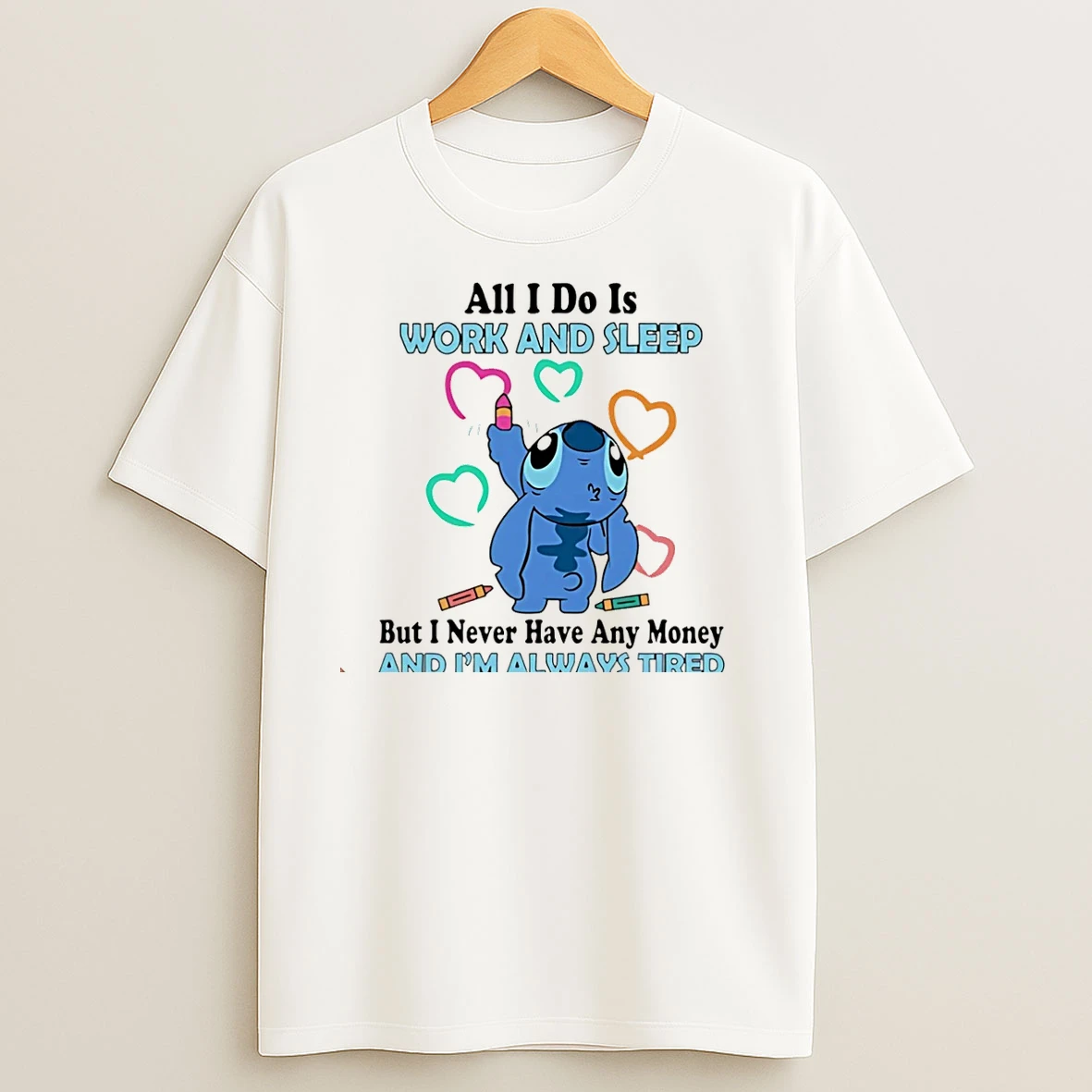 Stitch All I Do Is Work And Sleep But I Never Have Any Money And Im Always Tired Christmas T Shirts