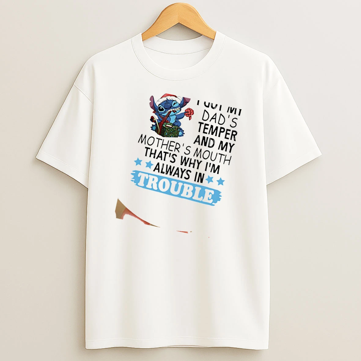 Stitch Christmas I Got Dads Temper And My Mothers Mouth Thats Why Im Always In Trouble Shirts