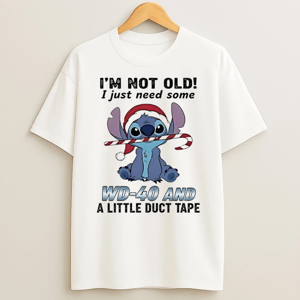 Stitch Christmas Im Not Old I Just Need Some Wd 40 And A Little Duct Tape Shirts