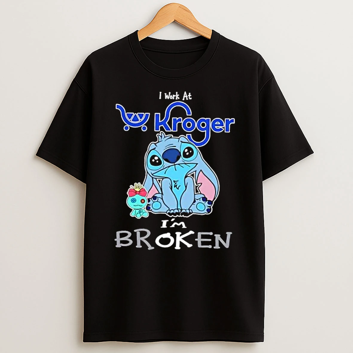 Stitch I Work At Kroger Im Broken Shirts