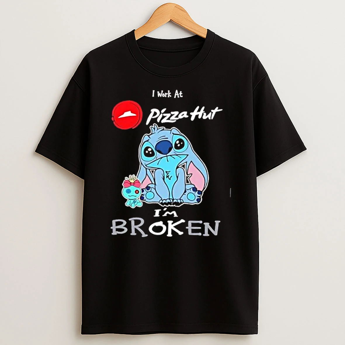 Stitch I Work At Pizza Hut Im Broken Shirts