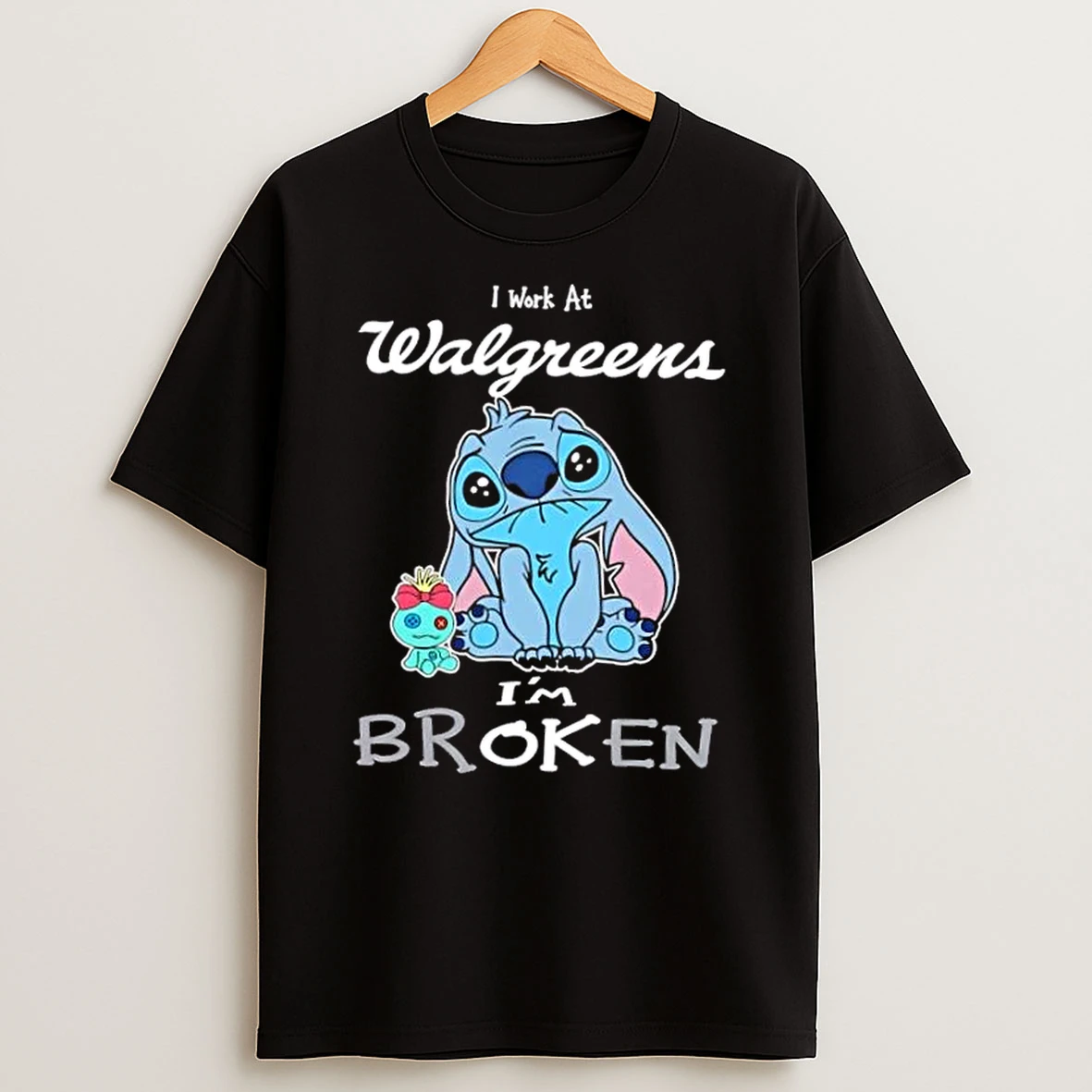 Stitch I Work At Walgreens Im Broken Shirts