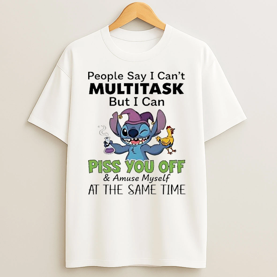 Stitch People Say I Cant Multitask But I Can Piss You Off And Amuse Myself At The Same Time Shirts