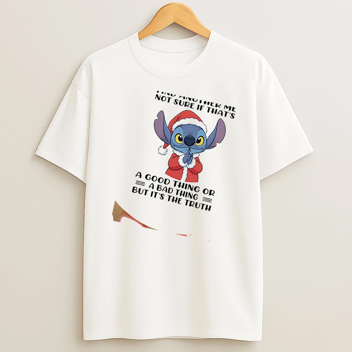 Stitch Santa You Will Never Find Another Me Not Sure If Thats A Good Thing Or A Bad Thing But Its The Truth Shirts