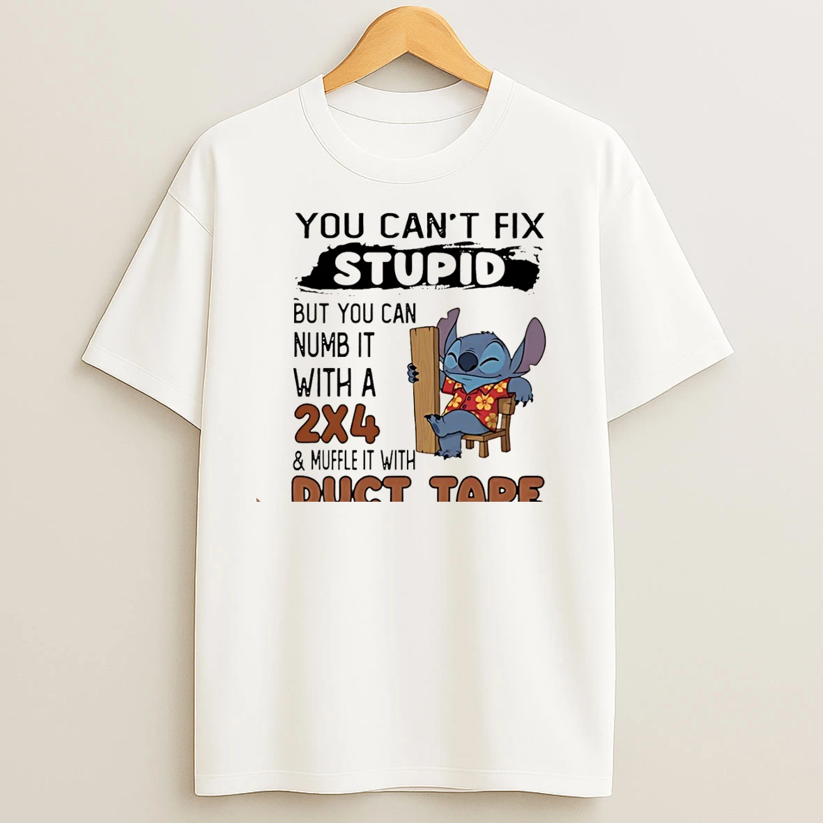 Stitch You Cant Fix Stupid But You Can Numb It With A 2x4 And Muffle It With Duct Tape Christmas T Shirts
