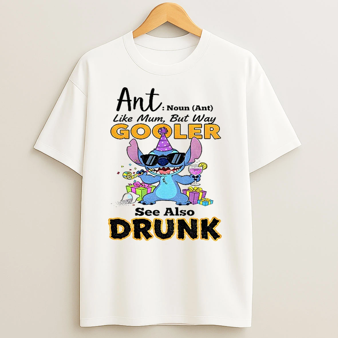 Stitch Birthday Ant Noun Like Mum But Way Gooler See Also Drunk T Shirts