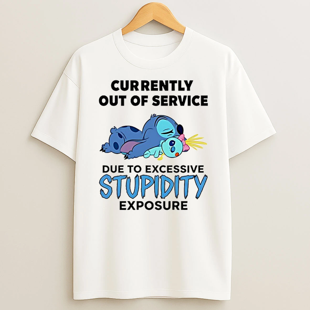 Stitch Currently Out Of Service Due To Excessive Stupidity Exposure Shirts