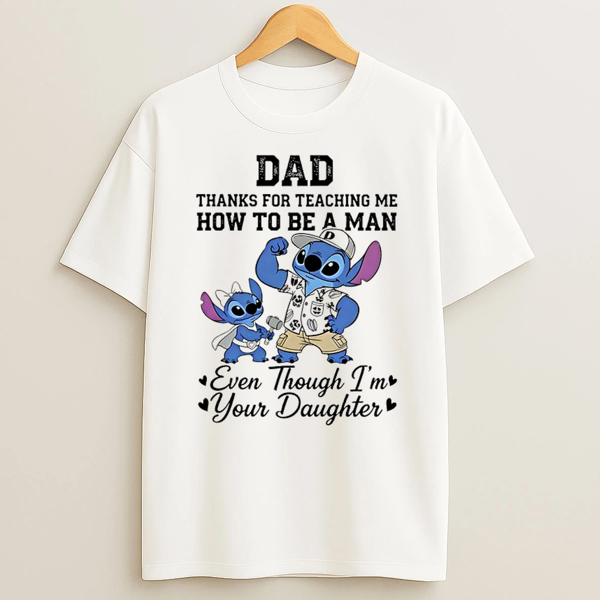 Stitch Dad Thanks For Reaching Me How To Be A Man Even Though Im Your Daughter Shirts