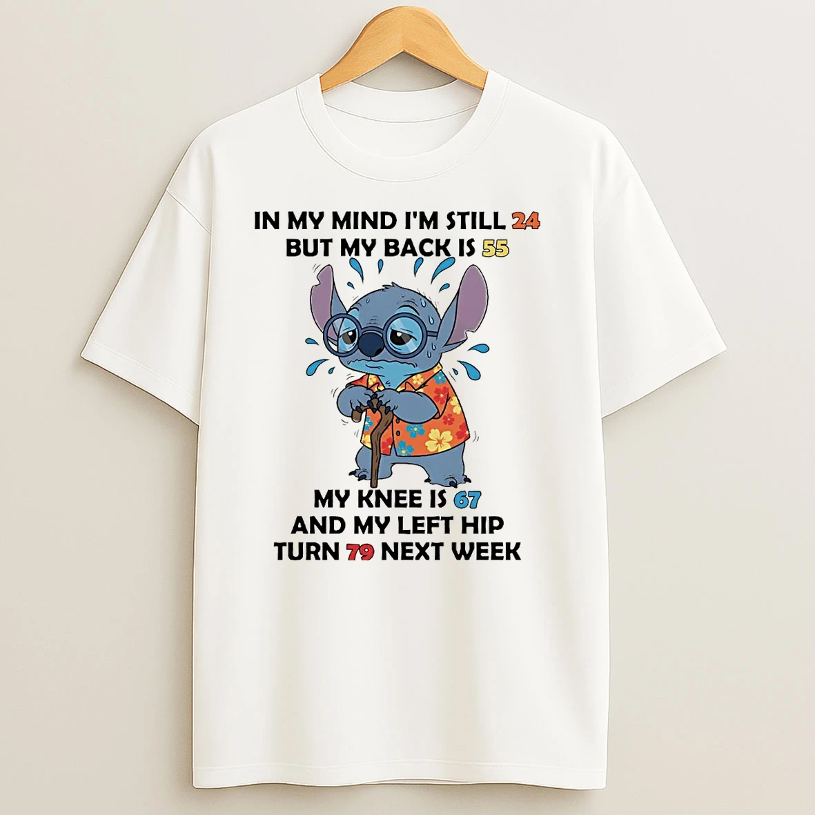 Stitch In My Mind Im Still 24 But My Back Is 55 T Shirts