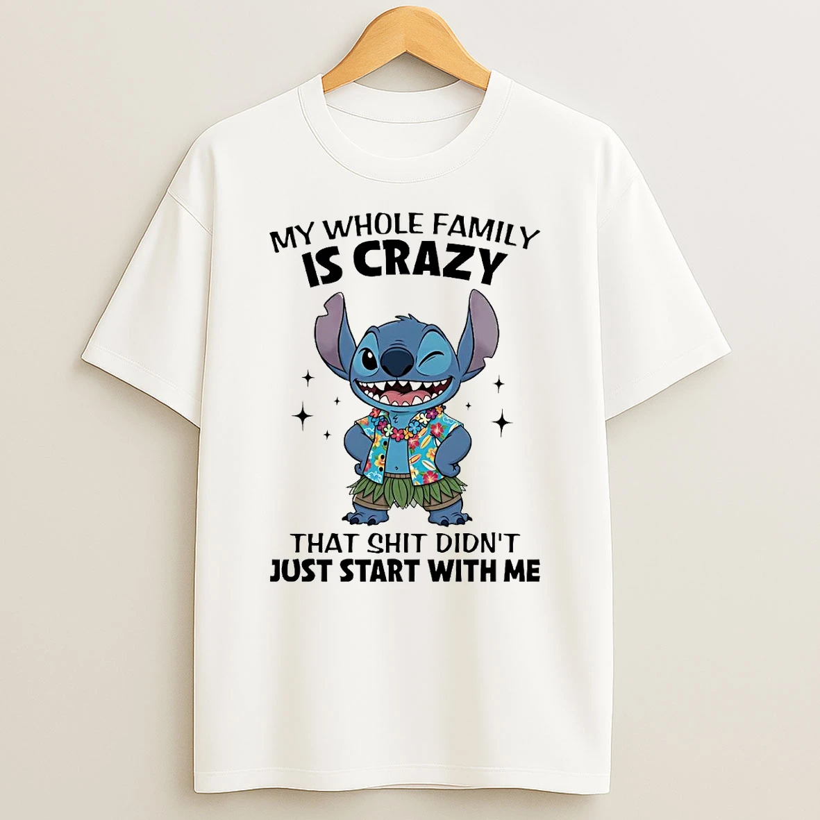 Stitch My Whole Family Is Crazy That Shit Shirts