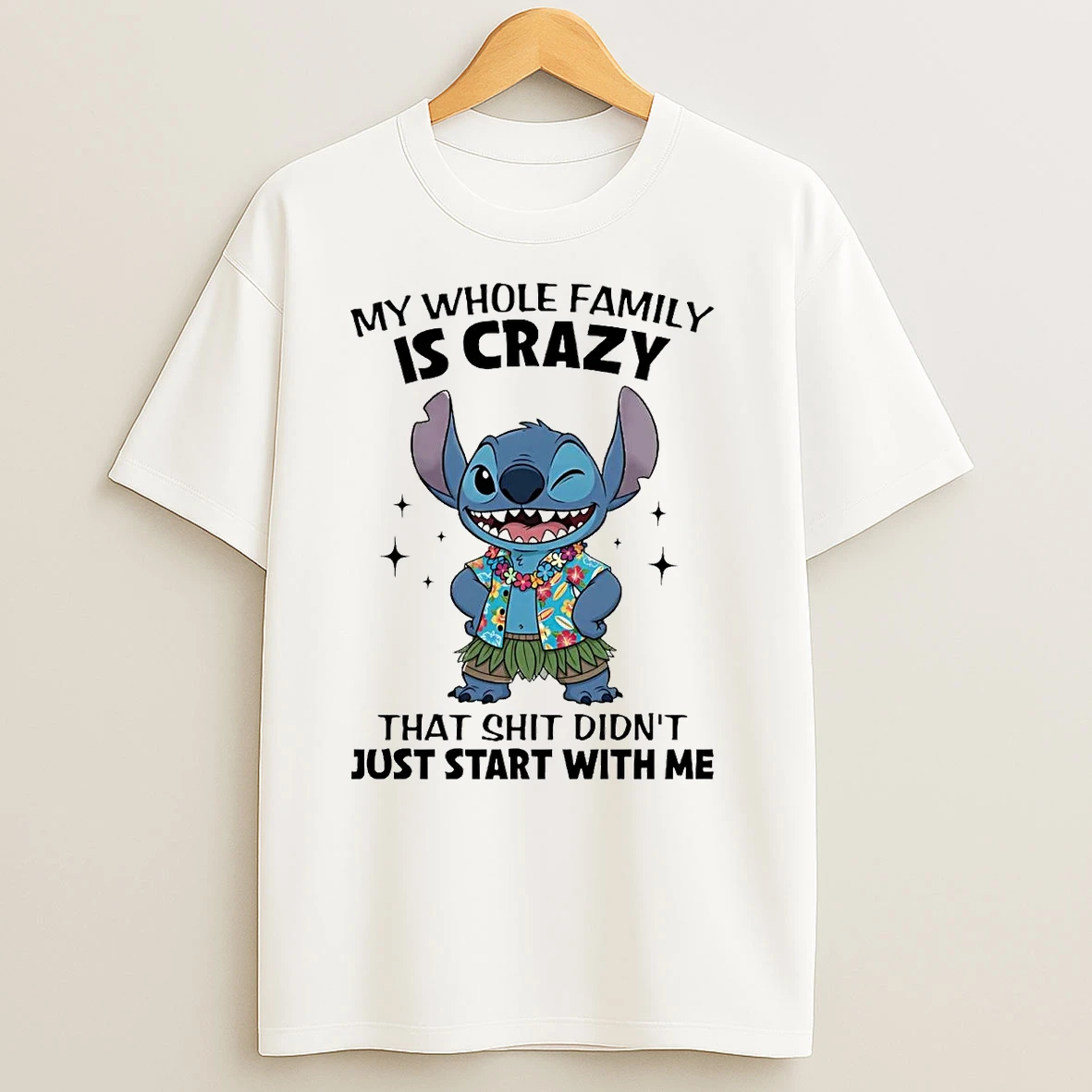 Stitch My Whole Family Is Crazy That Shit T Shirts