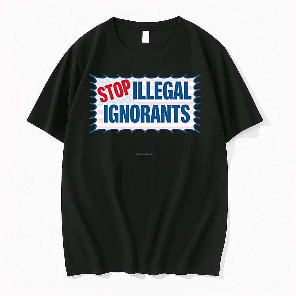 Stop Illegal Ignorants Shirts