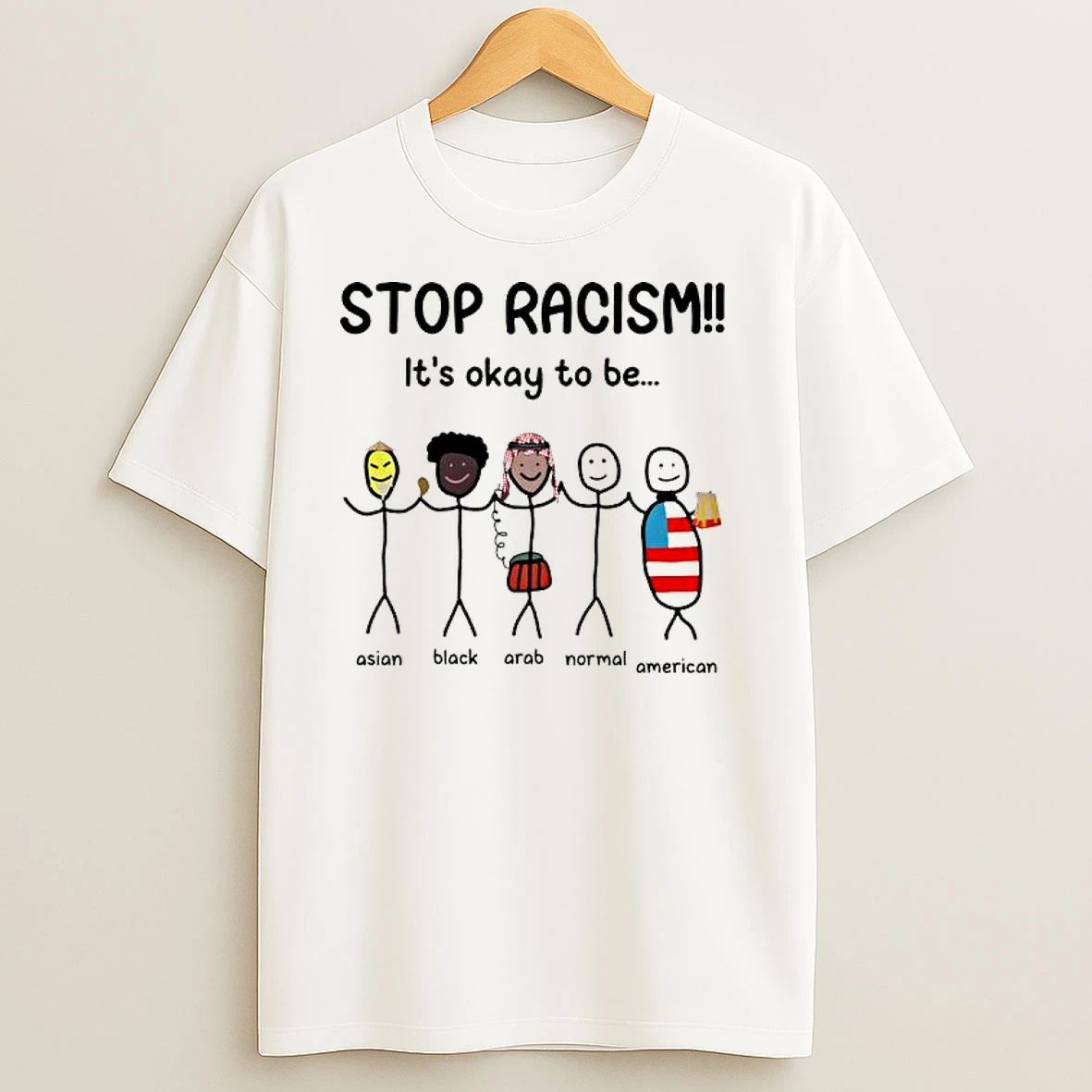 Stop Racism Its Okay To Be Asian Black Arab Normal American T Shirts