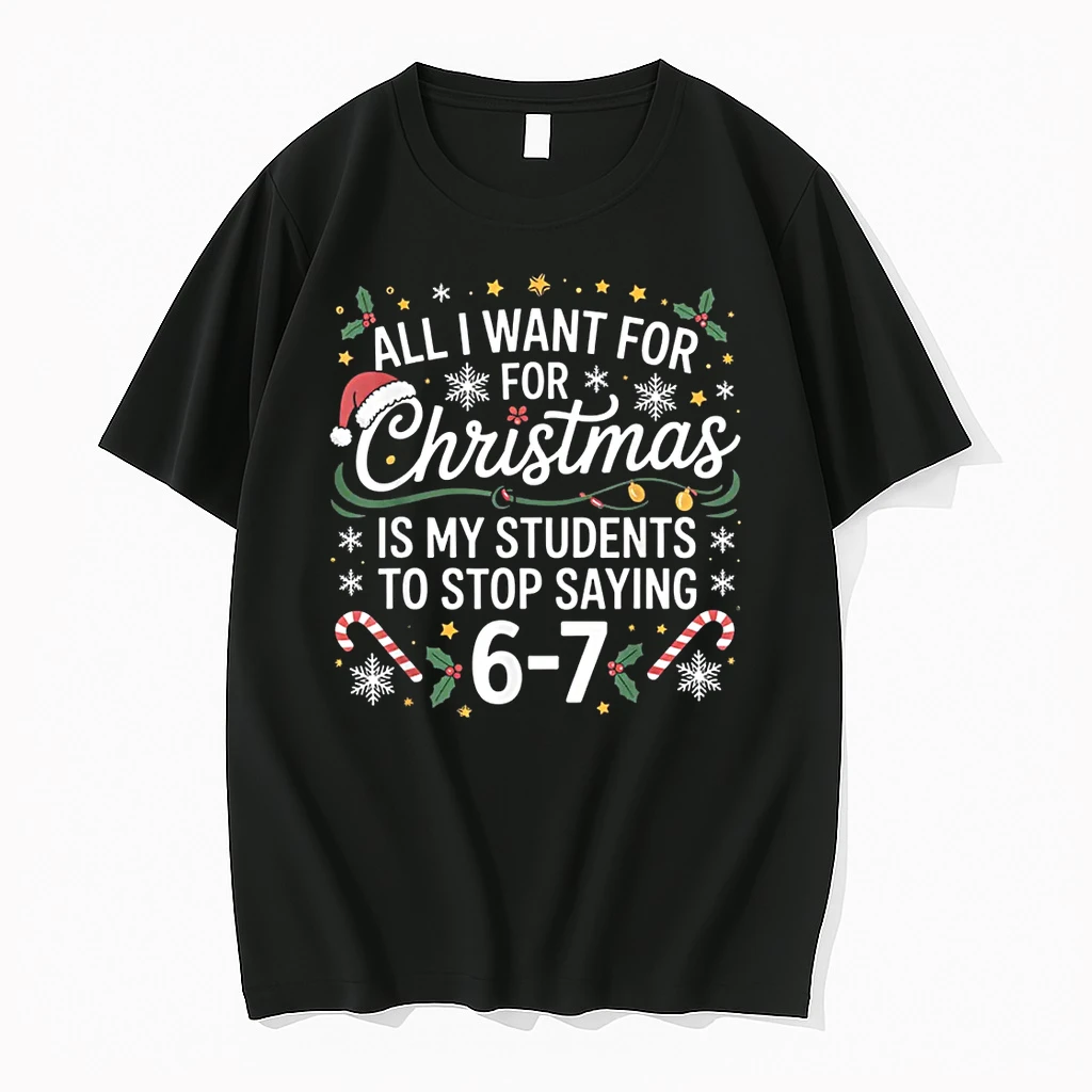 Students Saying 6 7 67 Six Seven Funny Teacher Christmas 67 Shirts