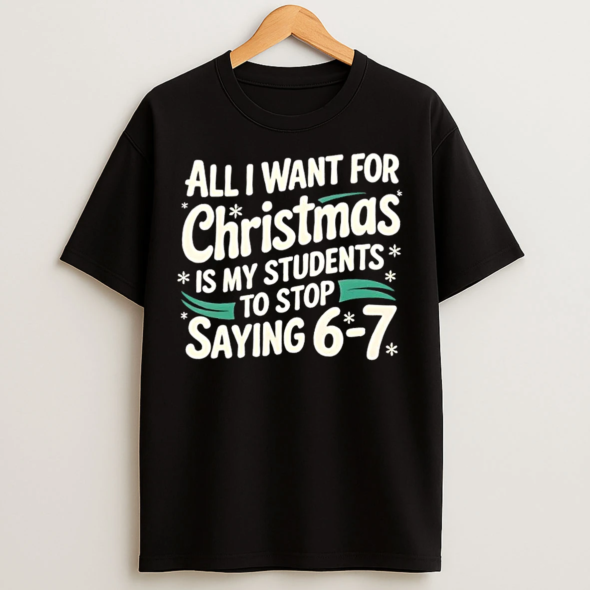 Students Saying 6 7 67 Six Seven Funny Teacher Christmas T Shirts