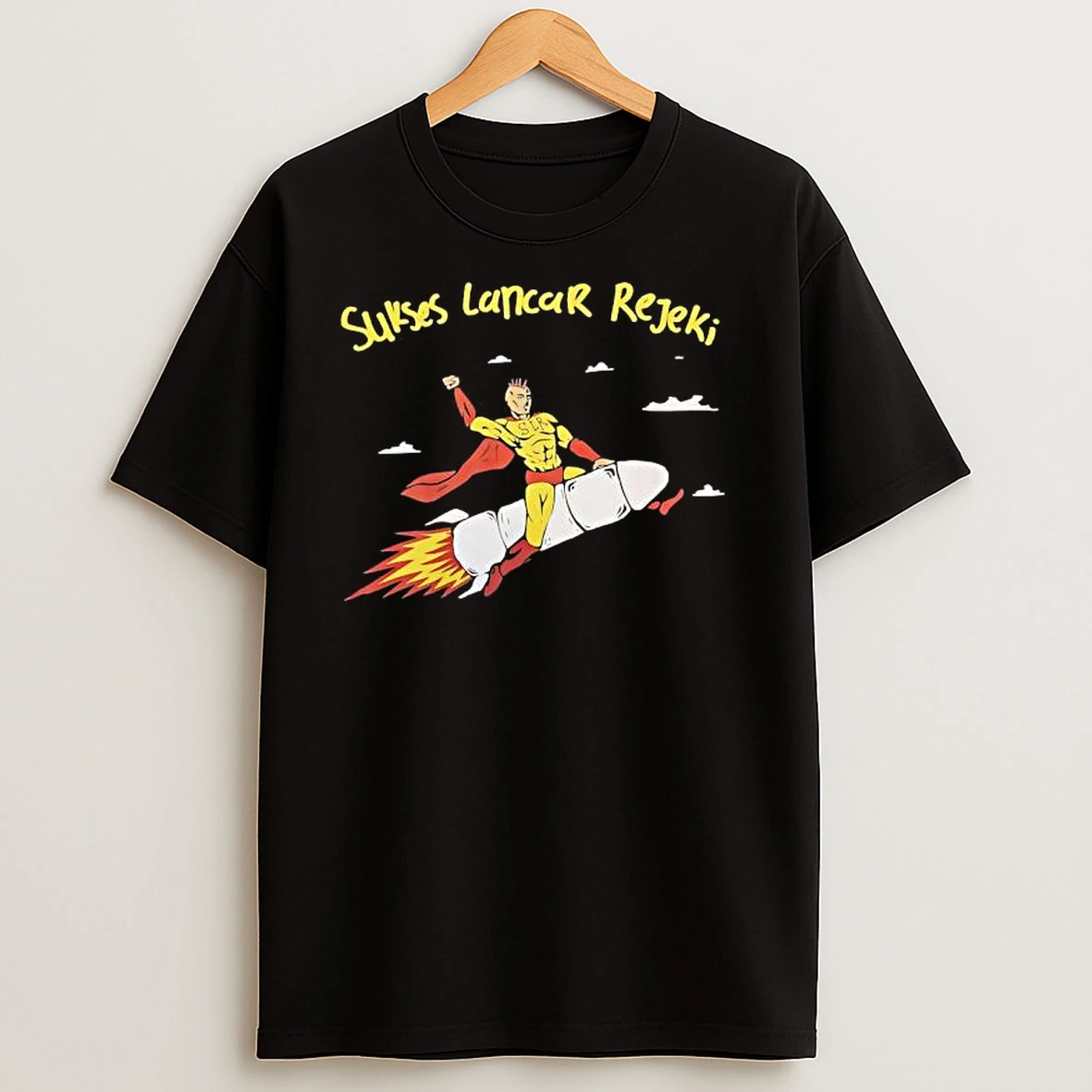 Sukses Lancar Rejeki Superhero Riding A Rocket T Shirts