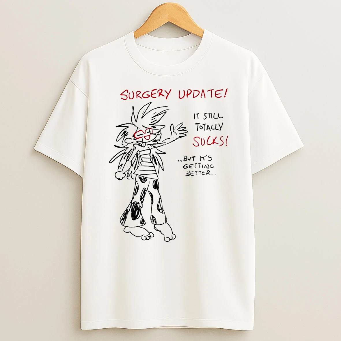 Surgery Update It Still Totally Sucks Shirts