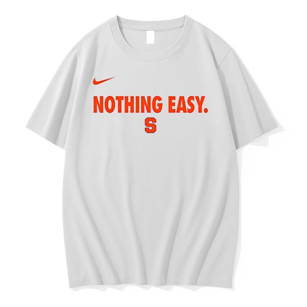 Syracuse Orange 2025 Nothing Easy Shirts