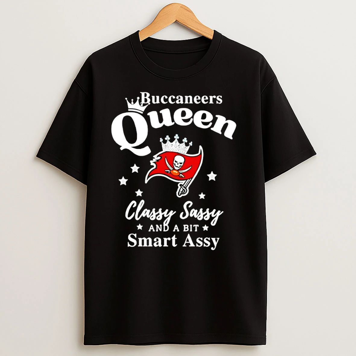 Tampa Bay Buccaneers Queen Classy Sassy And A Bit Smart Assy Nfl T Shirts