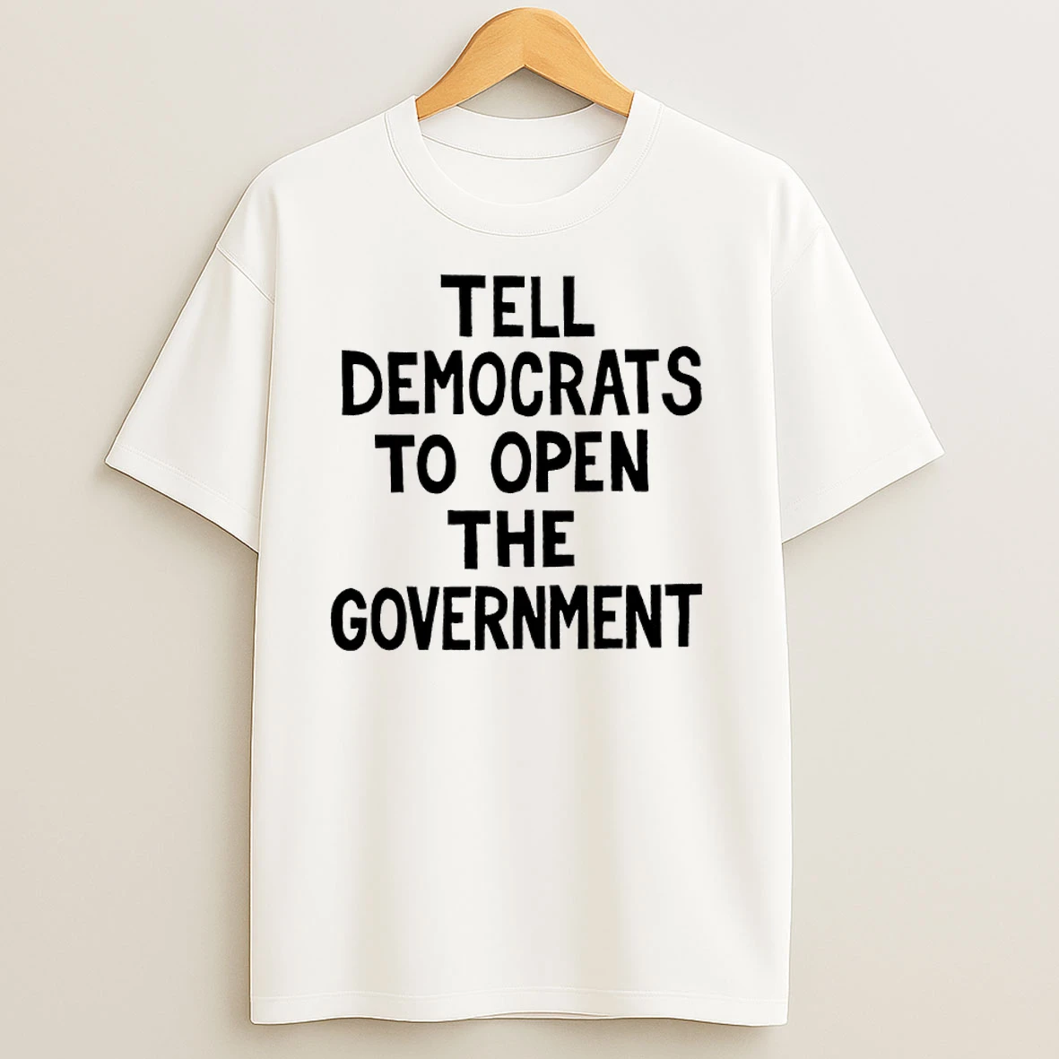 Tell Democrats To Open The Government T Shirts