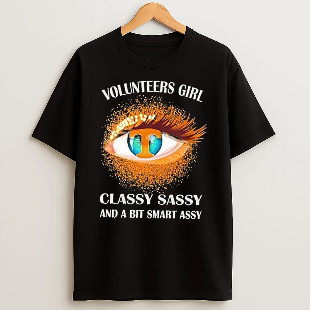 Tennessee Volunteers Eye Girl Fans Classy Sassy And A Bit Smart Assy Shirts