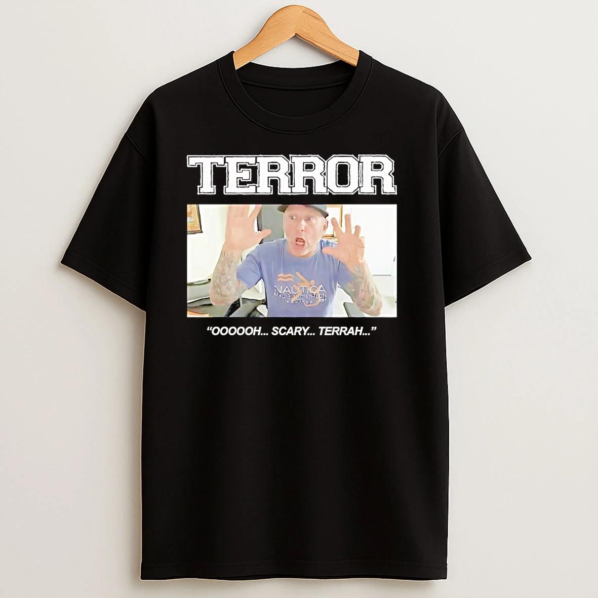 Terror Oh Scary Terrah T Shirts