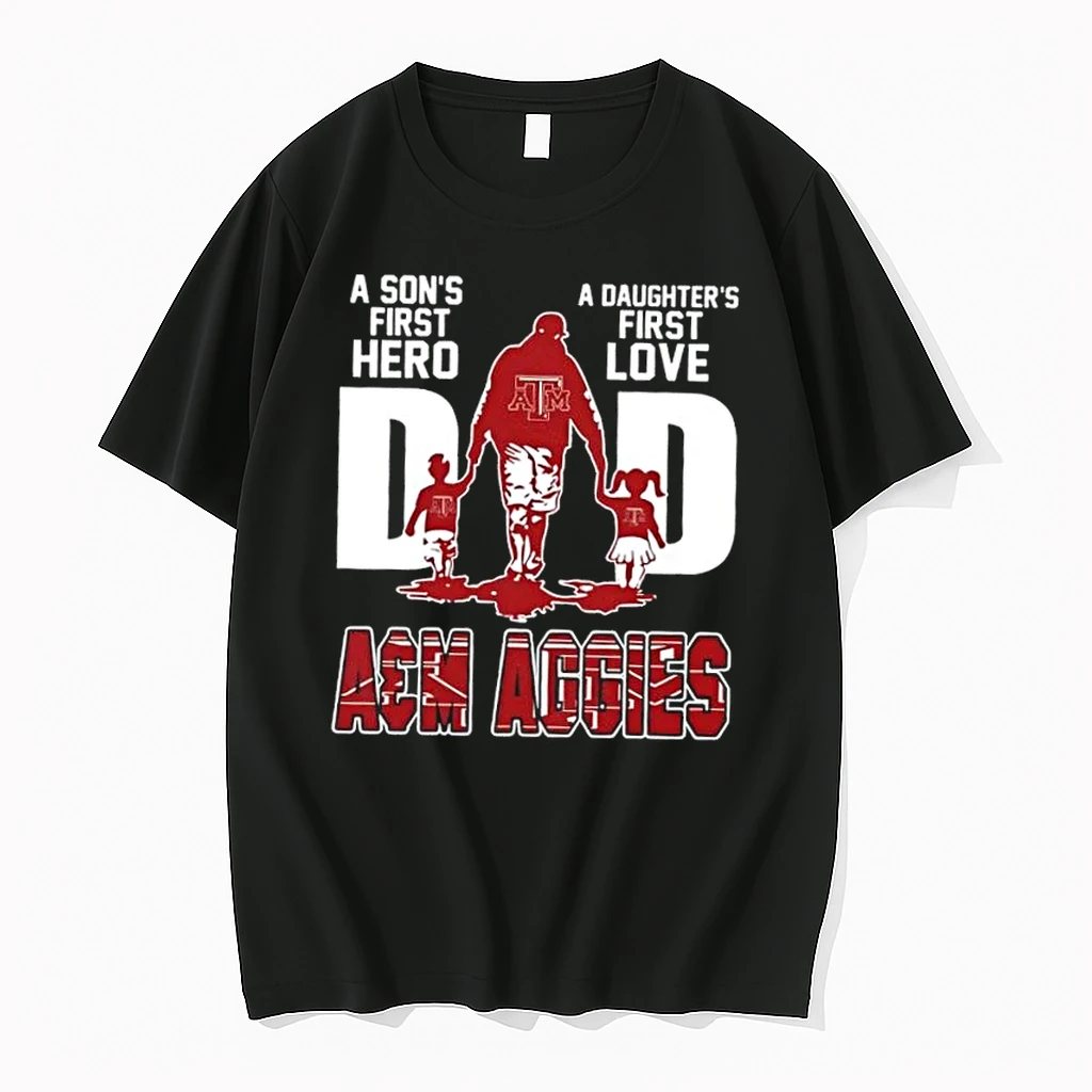 Texas Am Aggies A Sons First Hero A Daughters First Love Dad Shirts