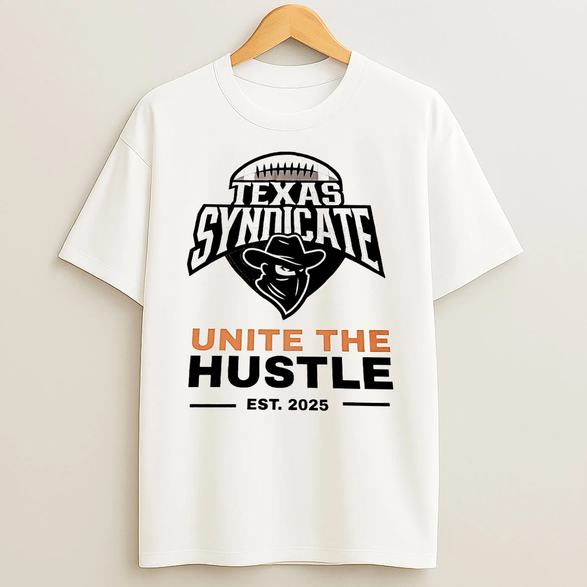 Texas Syndicate Unite The Hustle Est 2025 Shirts