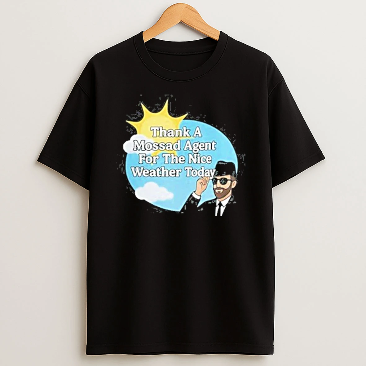 Thank A Mossad Agent For The Nice Weather Today 2025 Shirts