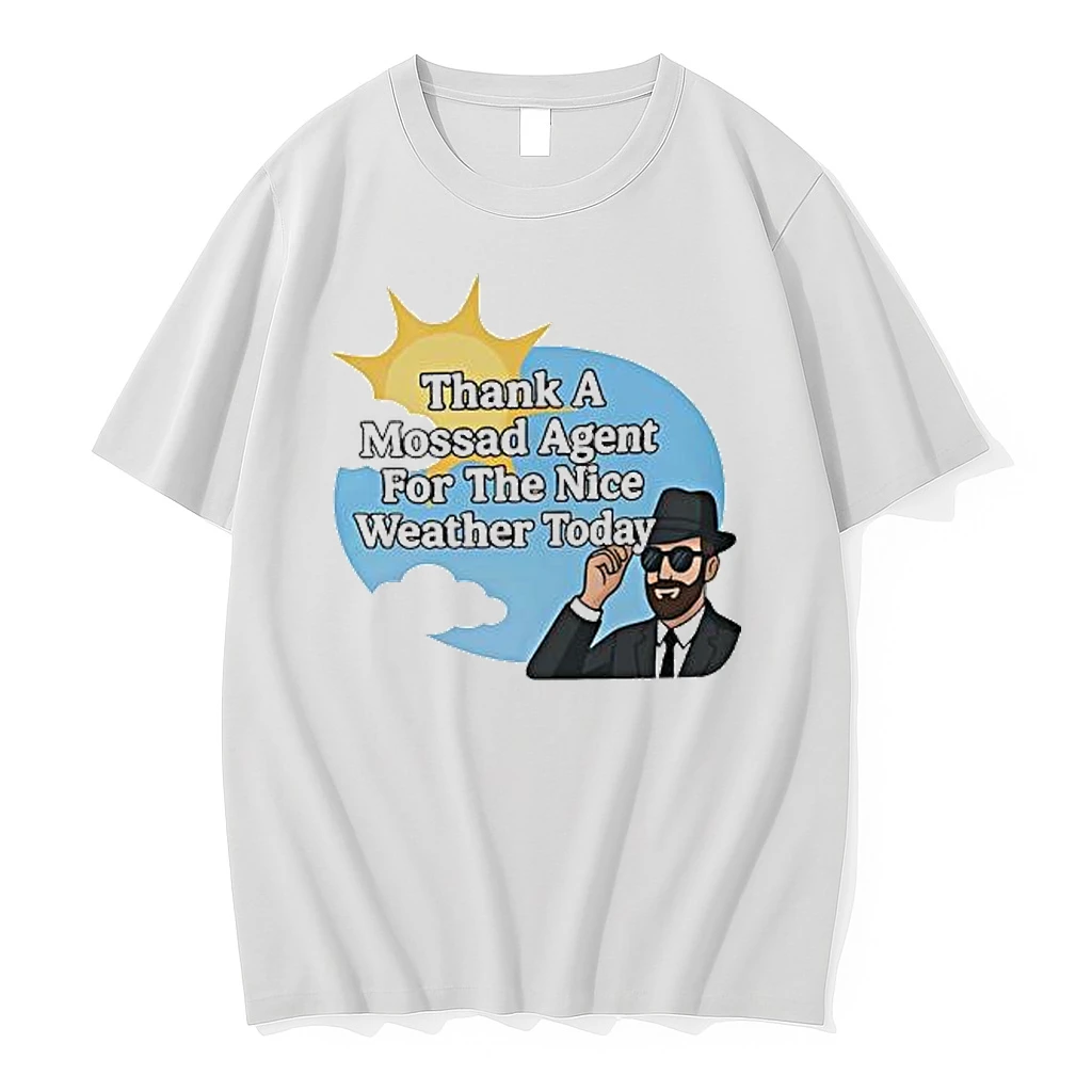 Thank A Mossad Agent For The Nice Weather Today Shirts