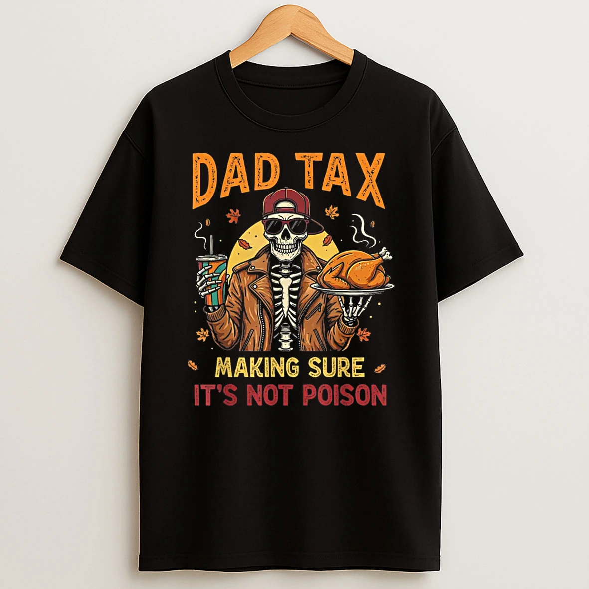 Thanksgiving Dad Tax Skeleton Turkey Day Food Joke Shirts