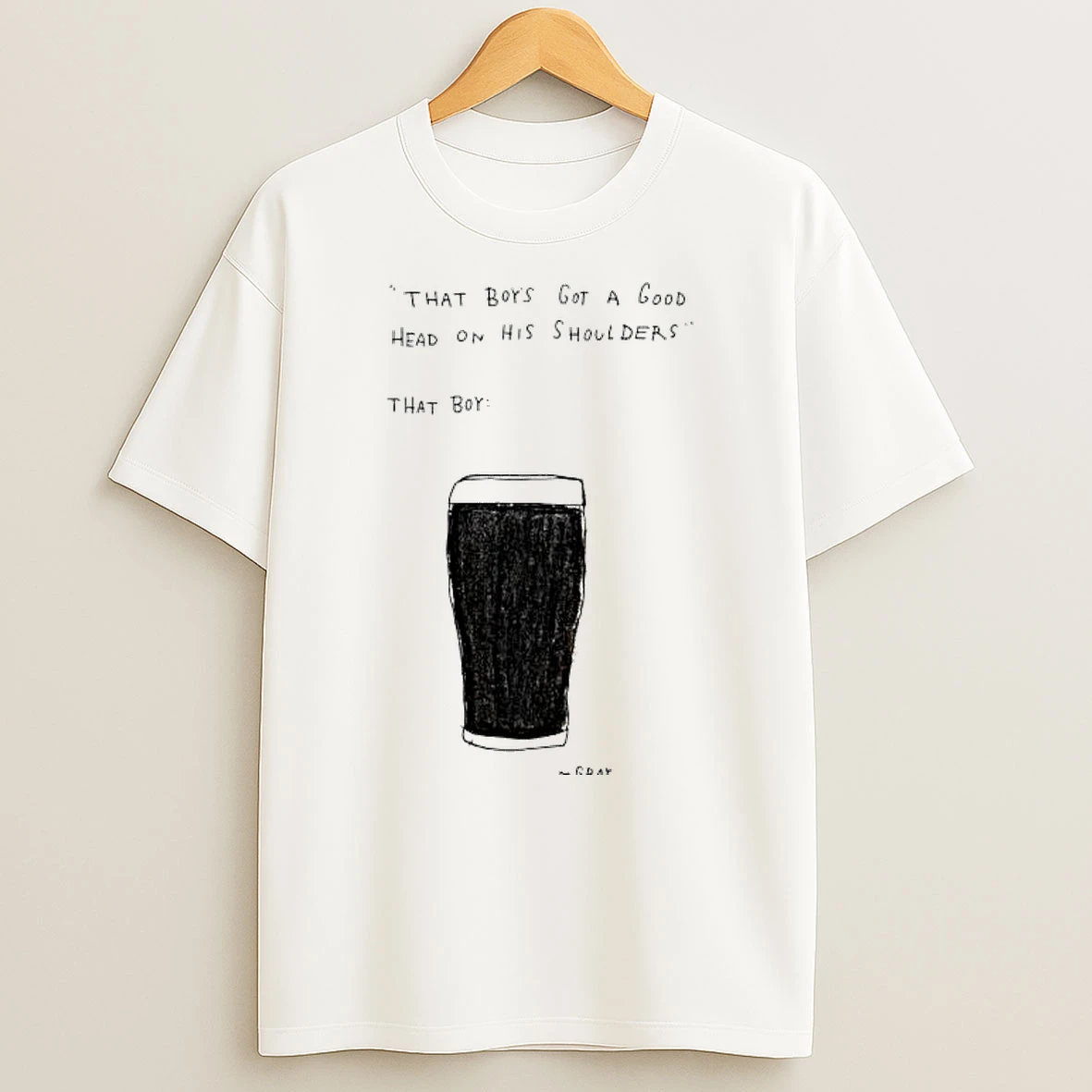 That Boys Got A Good Head On His Shoulders Shirts